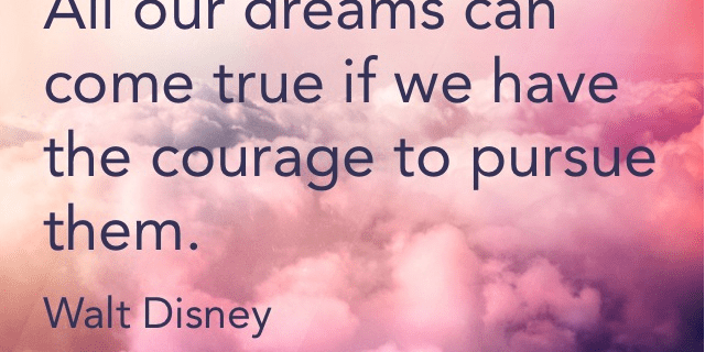 dreamscometrueifyouhaveourage dreamscometrueifyouhaveourage